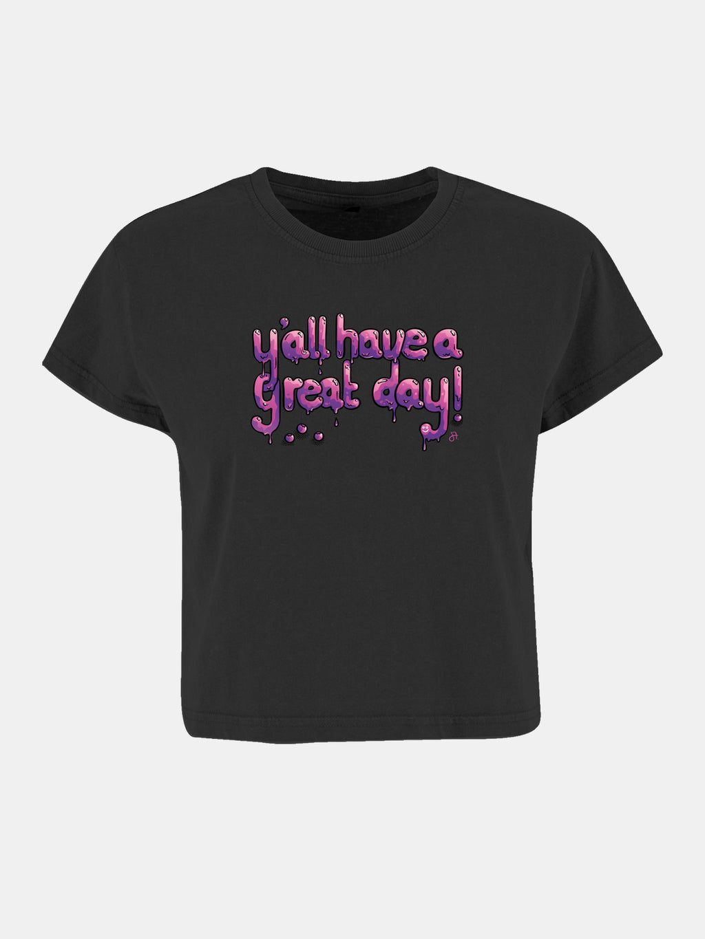 schwarzes Crop-Top, Vorderseite mit lila-rosa tropfender Schrift y'all have a great day und kleinem Smiley