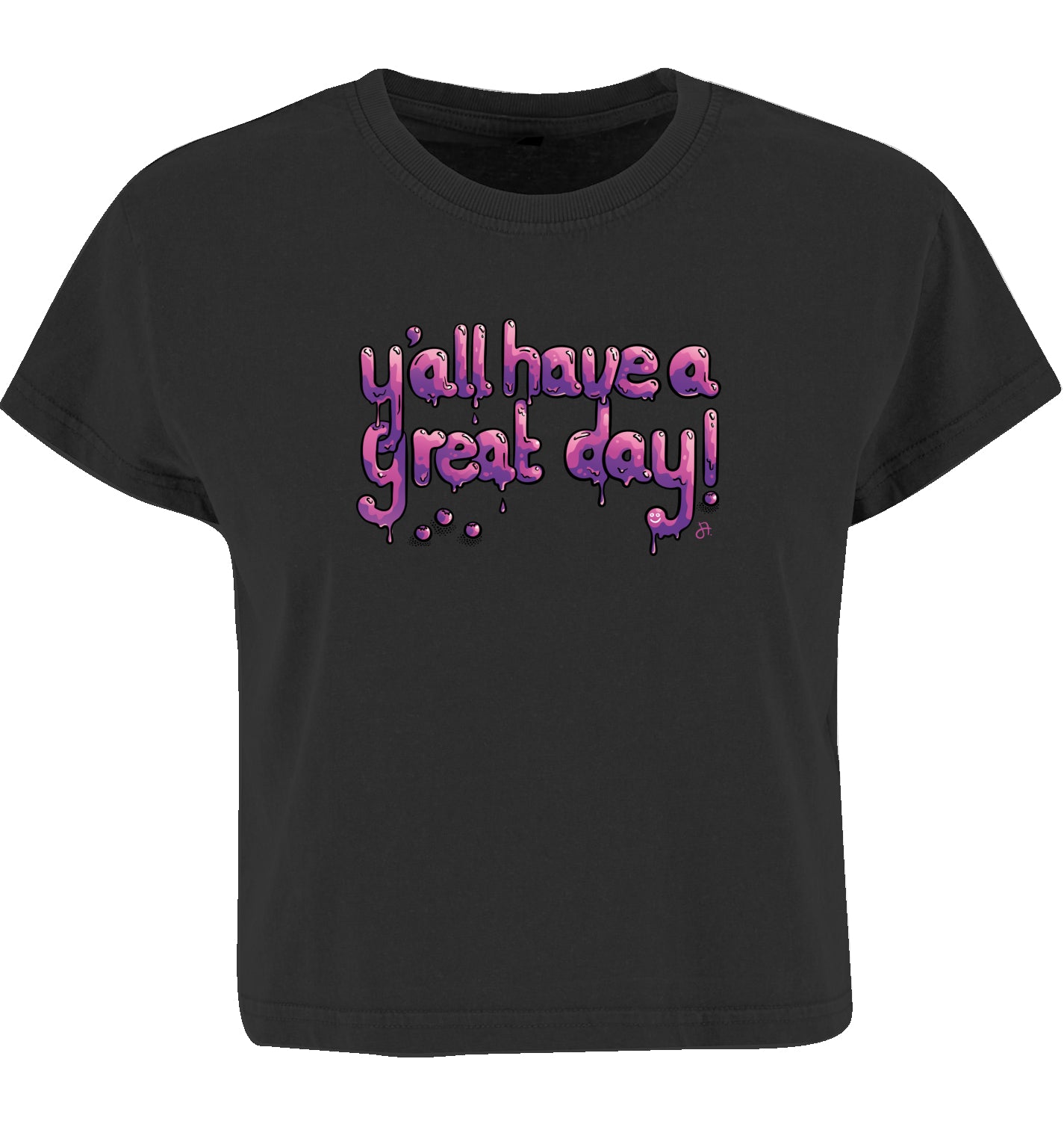 schwarzes Crop-Top, Vorderseite mit lila-rosa tropfender Schrift y'all have a great day und kleinem Smiley